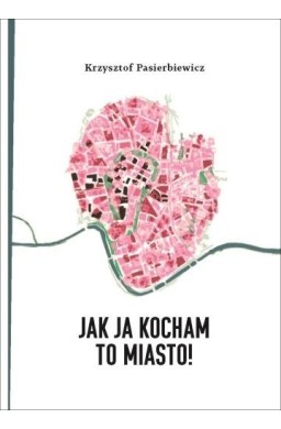Jak ja kocham to miasto!