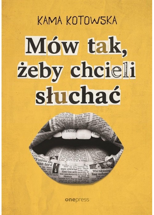 Mów tak, żeby chcieli słuchać. Jak dosta
