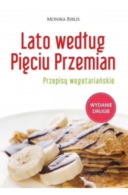 Lato według Pięciu Przemian. Przepisy wegetariań.