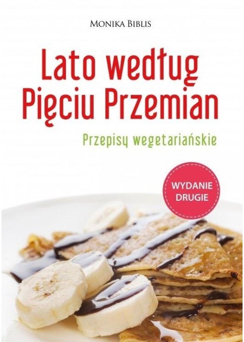 Lato według Pięciu Przemian. Przepisy wegetariań.