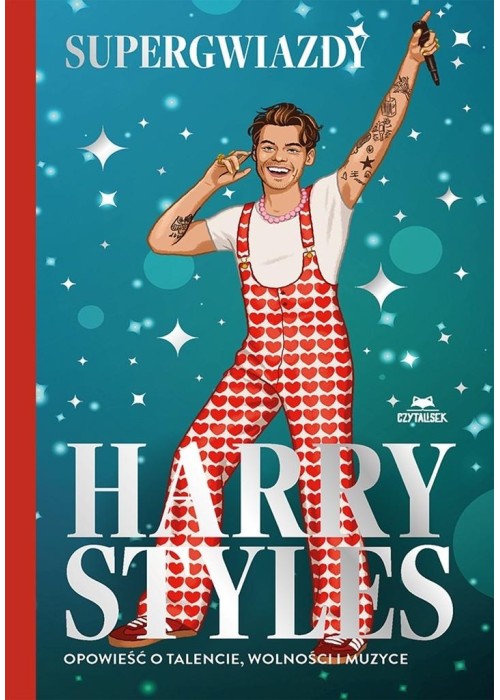 Harry Styles. Opowieść o talencie, wolności..