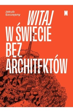 Witaj w świecie bez architektów