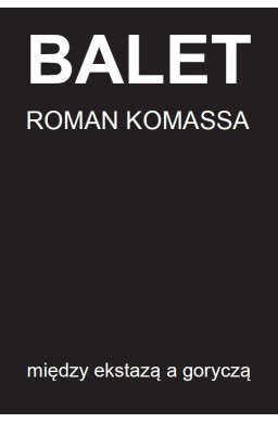 Balet między ekstazą a goryczą
