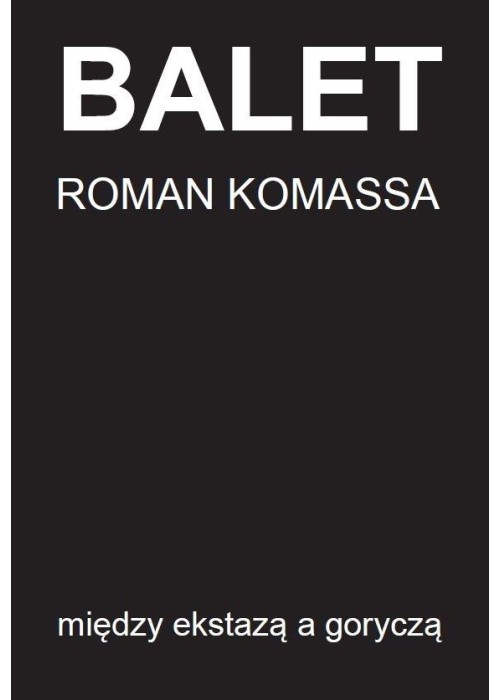 Balet między ekstazą a goryczą