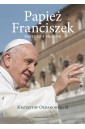 Papież Franciszek. Pasterz i prorok