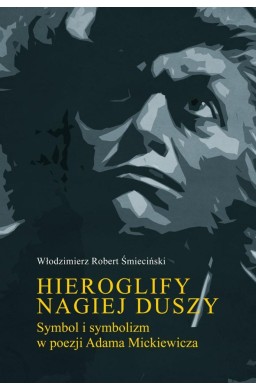 Hieroglify nagiej duszy. Symbol i symbolizm...