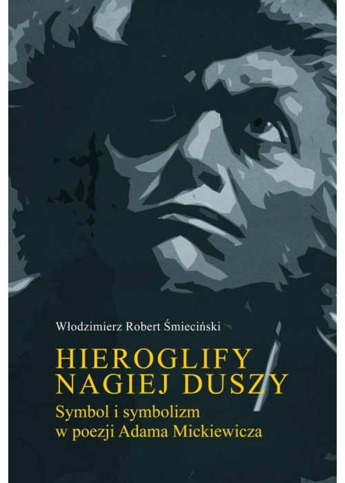 Hieroglify nagiej duszy. Symbol i symbolizm...