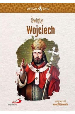 Skuteczni Święci. Święty Wojciech