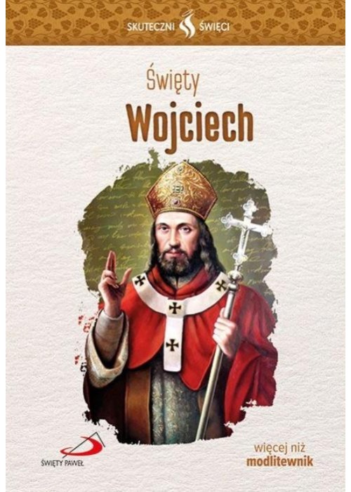 Skuteczni Święci. Święty Wojciech