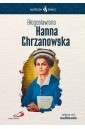 Skuteczni Święci. Błogosławiona Hanna Chrzanowska
