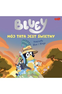 Bluey. Mój tata jest świetny