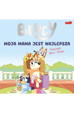 Bluey. Moja mama jest najlepsza
