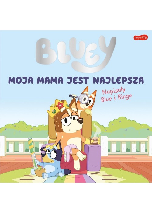 Bluey. Moja mama jest najlepsza