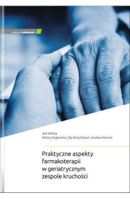 Praktyczne aspekty farmakoterapii w geriatrycznym