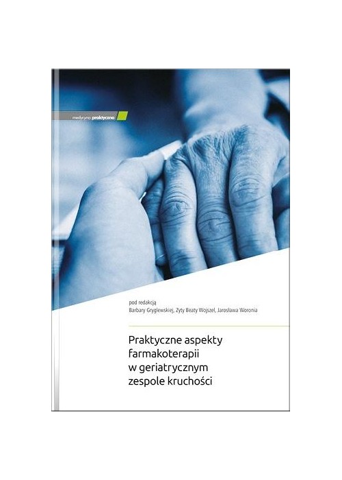 Praktyczne aspekty farmakoterapii w geriatrycznym