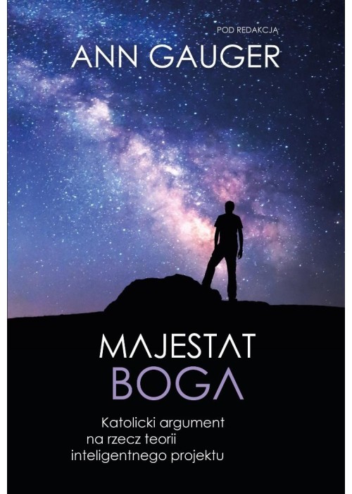 Majestat Boga. Katolicki argument na rzecz...