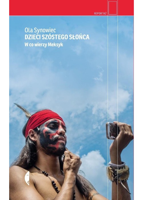 Dzieci Szóstego Słońca. W co wierzy Meksyk