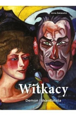 Witkacy. Demon i prowokator