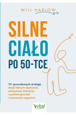 Silne ciało po 50-tce. 111 sprawdzonych...