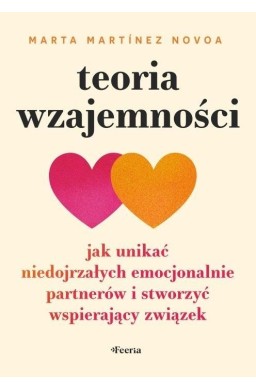 Teoria wzajemności. Jak unikać niedojrzałych...