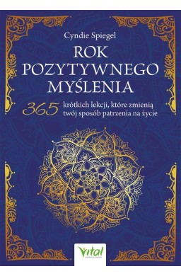 Rok pozytywnego myślenia. 365 krótkich lekcji...