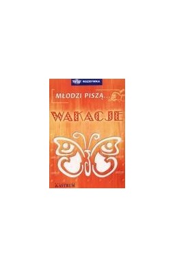 Młodzi piszą... wakacje