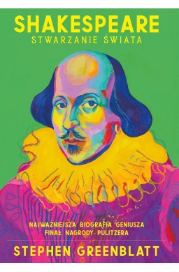 Shakespeare. Stwarzanie świata