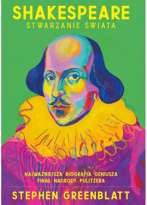 Shakespeare. Stwarzanie świata