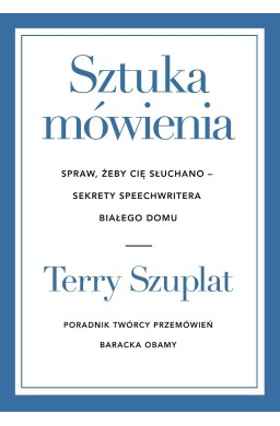 Sztuka mówienia. Spraw, żeby cię słuchano...