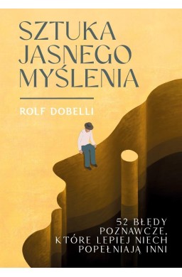 Sztuka jasnego myślenia