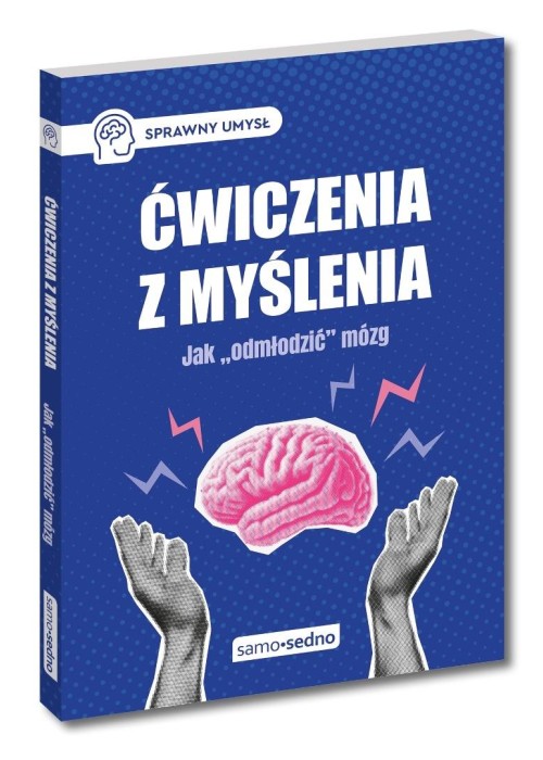 Ćwiczenia z myślenia. Jak "odmłodzić" mózg