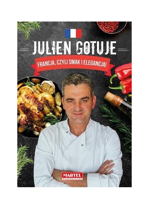 Julien gotuje. Francja, czyli smak i elegancja