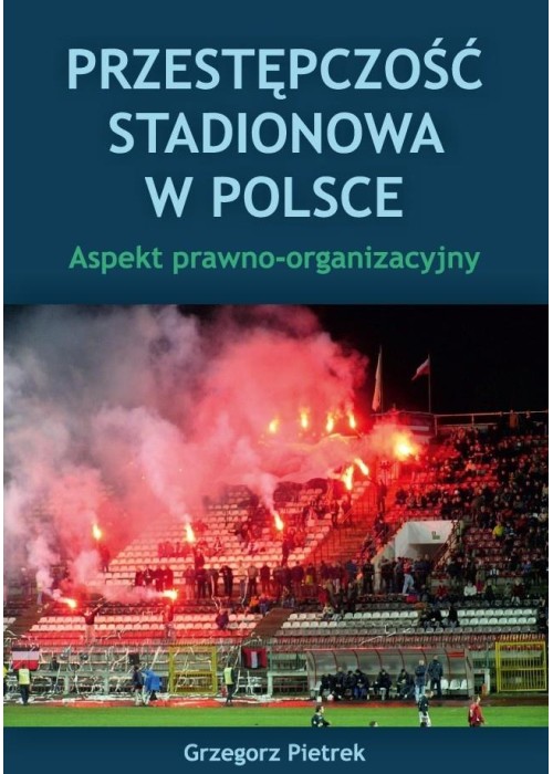 Przestępczość stadionowa w Polsce