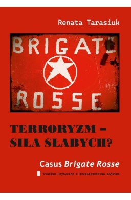 Terroryzm - siła słabych? Casus Brigate Rosse