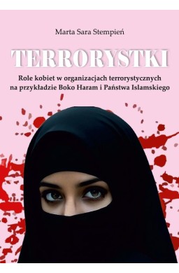 Terrorystki. Role kobiet w organizacjach...
