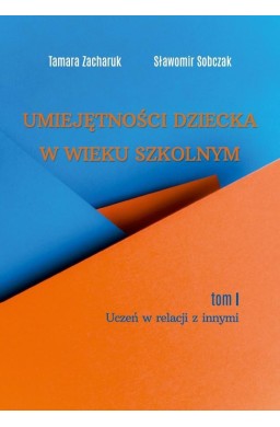 Umiejętności dziecka w wieku szkolnym T.1