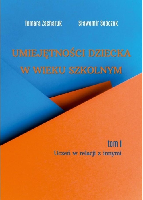 Umiejętności dziecka w wieku szkolnym T.1