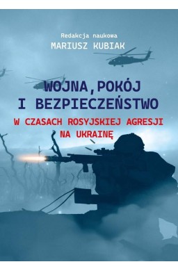 Wojna, pokój i bezpieczeństwo w czasach...