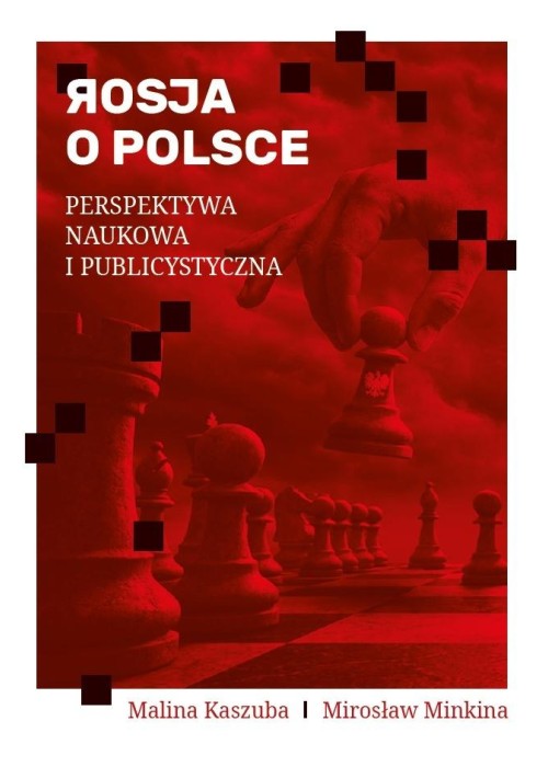 Rosja o Polsce. Perspektywa naukowa i publicyst.
