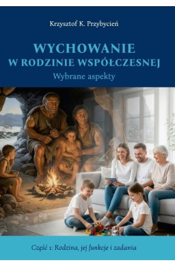 Wychowanie w rodzinie współczesnej cz.1