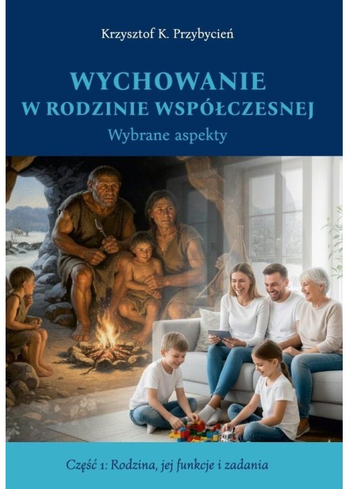 Wychowanie w rodzinie współczesnej cz.1