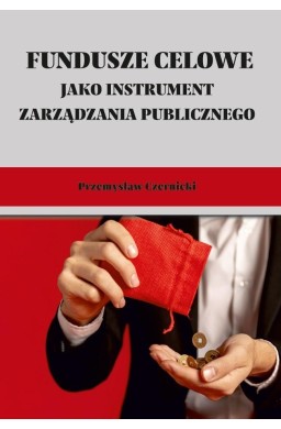 Fundusze celowe jako instrumenty zarządzania...