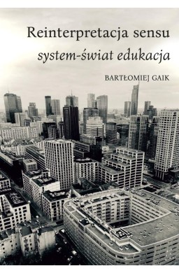 Reinterpretacja sensu. System-świat edukacja
