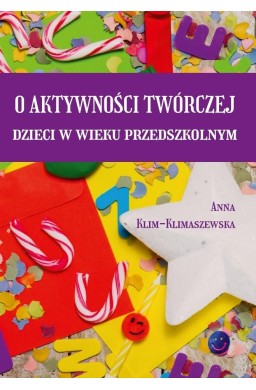 O aktywności twórczej dzieci w wieku przedszkolnym