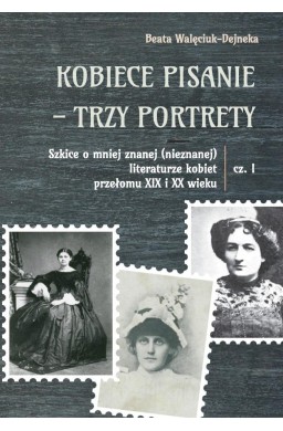 Kobiece pisanie - trzy portrety cz.1