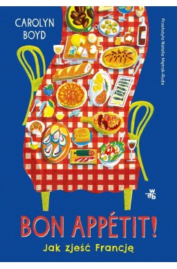 Bon appetit! Jak zjeść Francję