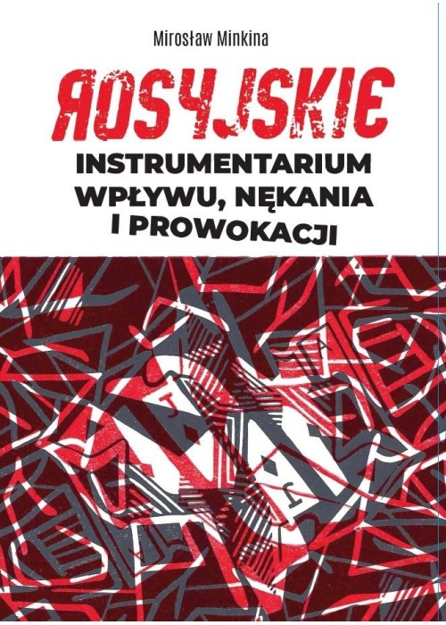 Rosyjskie instrumentarium wpływu, nękania i...