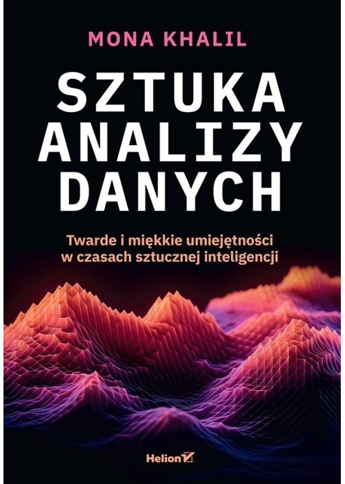 Sztuka analizy danych. Twarde i miękkie...
