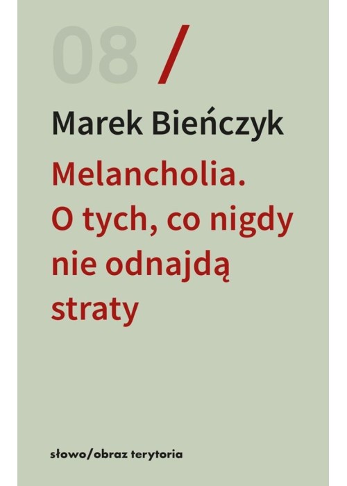Melancholia. O tych, co nigdy nie odnajdą straty
