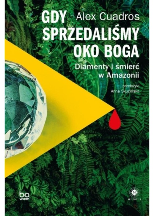 Gdy sprzedaliśmy Oko Boga. Diamenty i śmierć w...